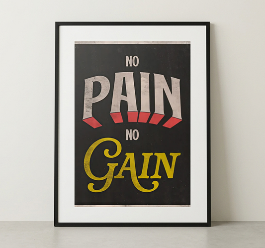 NO PAIN NO GAIN