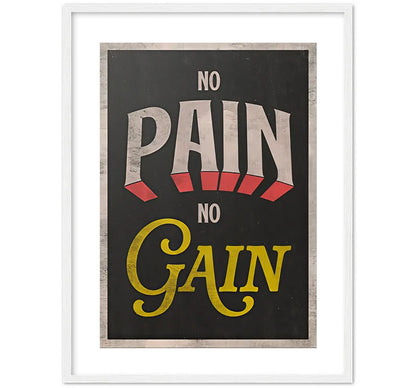 NO PAIN NO GAIN